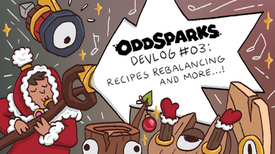 Oddsparks Devlog #03